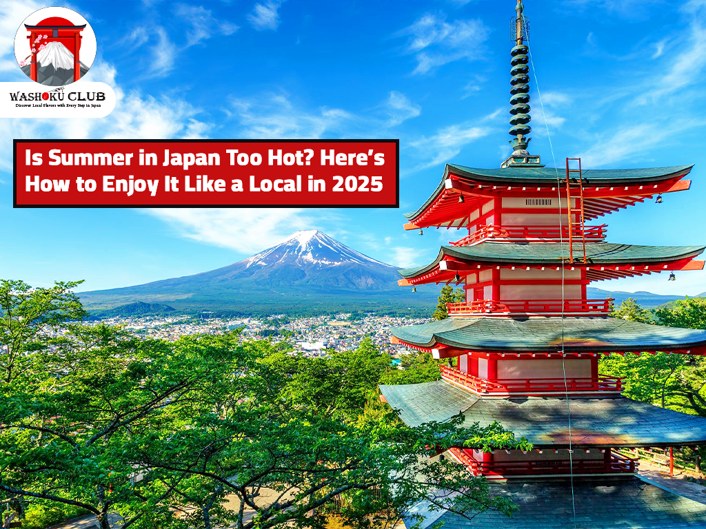 Is Summer in Japan Too Hot? Here’s How to Enjoy It Like a Local in 2025