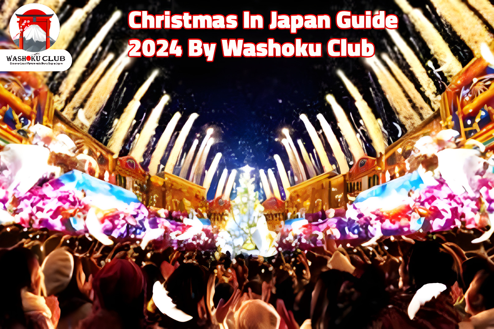 Christmas In Japan Guide 2024 By Washoku Club