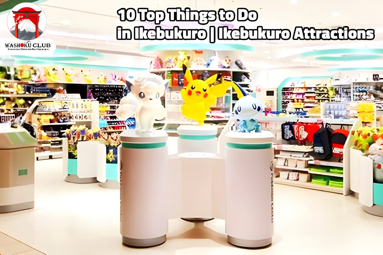 10 Top Things to Do in Ikebukuro | Ikebukuro Attractions