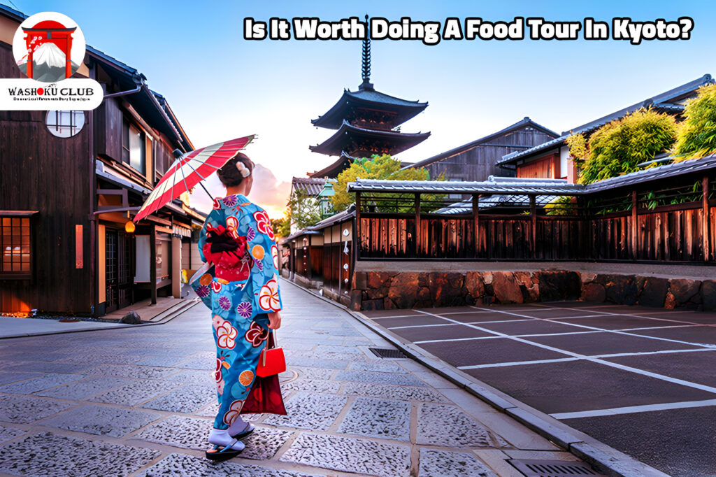 Kyoto Food Tour. Is It Worth Doing A Food Tour In Kyoto?