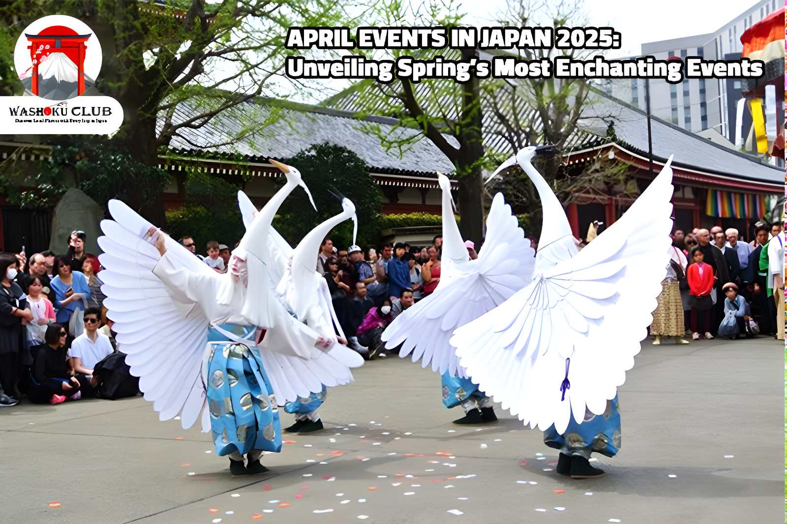 APRIL EVENTS IN JAPAN 2025: Unveiling Spring's Most Enchanting Events