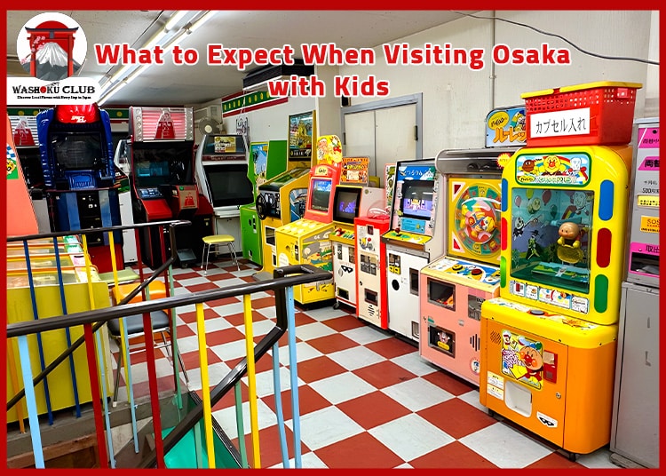 Kid-Friendly Things to Do in Osaka in 2025: Fun Family Activities You’ll All Love