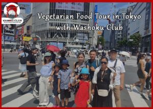 Vegetarian Food Tour in Tokyo with Washoku Club – Your Ultimate Plant-Based Journey