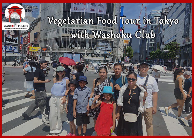 Vegetarian Food Tour in Tokyo with Washoku Club – Your Ultimate Plant-Based Journey