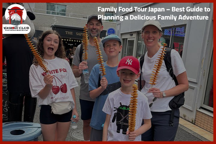 Where to Go for the Best Family Food Tour in Japan (2025 Guide)