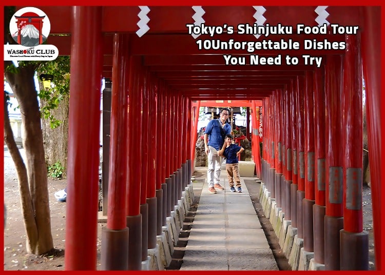Tokyo’s Shinjuku Food Tour: 10 Unforgettable Dishes You Need to Try